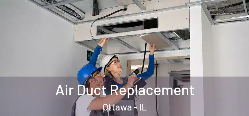  Air Duct Replacement Ottawa - IL