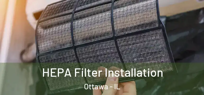 HEPA Filter Installation Ottawa - IL