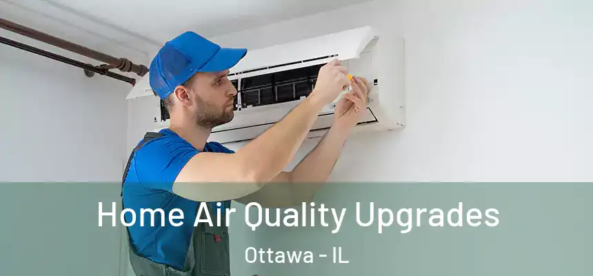  Home Air Quality Upgrades Ottawa - IL
