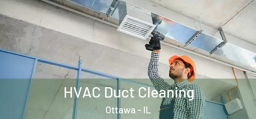  HVAC Duct Cleaning Ottawa - IL