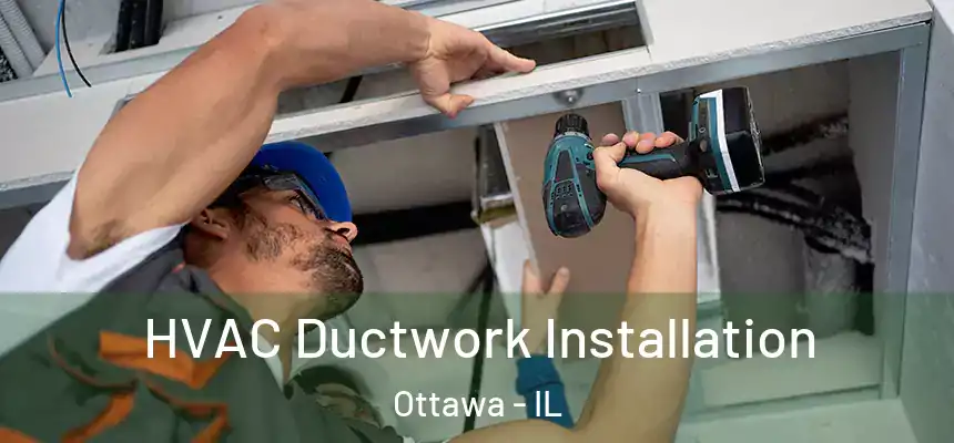  HVAC Ductwork Installation Ottawa - IL