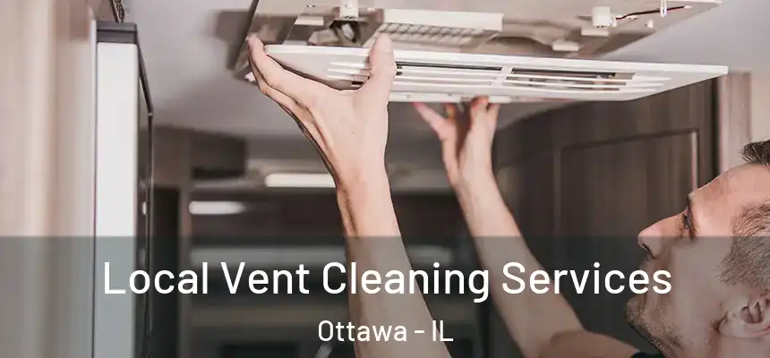  Local Vent Cleaning Services Ottawa - IL