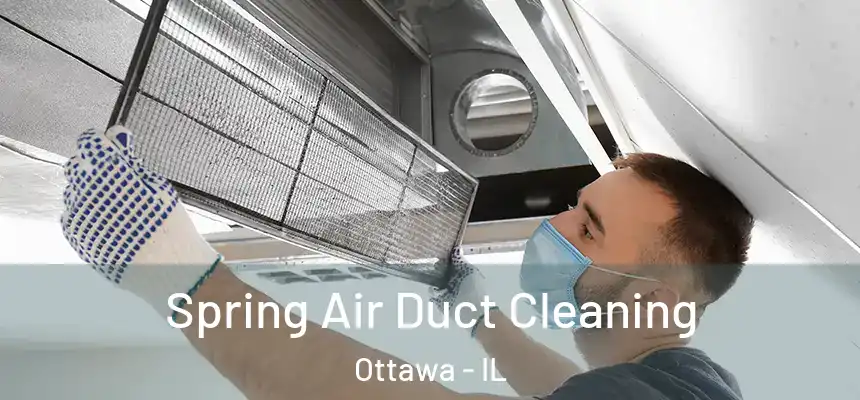  Spring Air Duct Cleaning Ottawa - IL