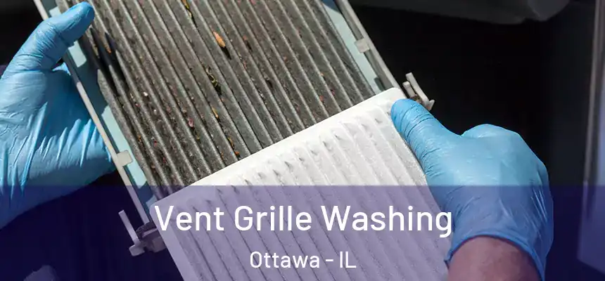  Vent Grille Washing Ottawa - IL