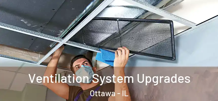  Ventilation System Upgrades Ottawa - IL